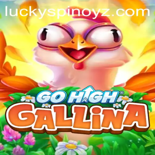 Explore the Thrilling World of GoHighGallina: A Unique Gaming Experience