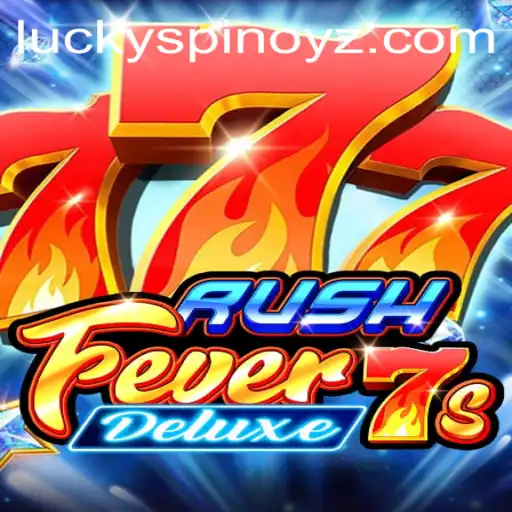 Exploring the Thrills of 'RushFever7sDeluxe': A Captivating Gaming Experience